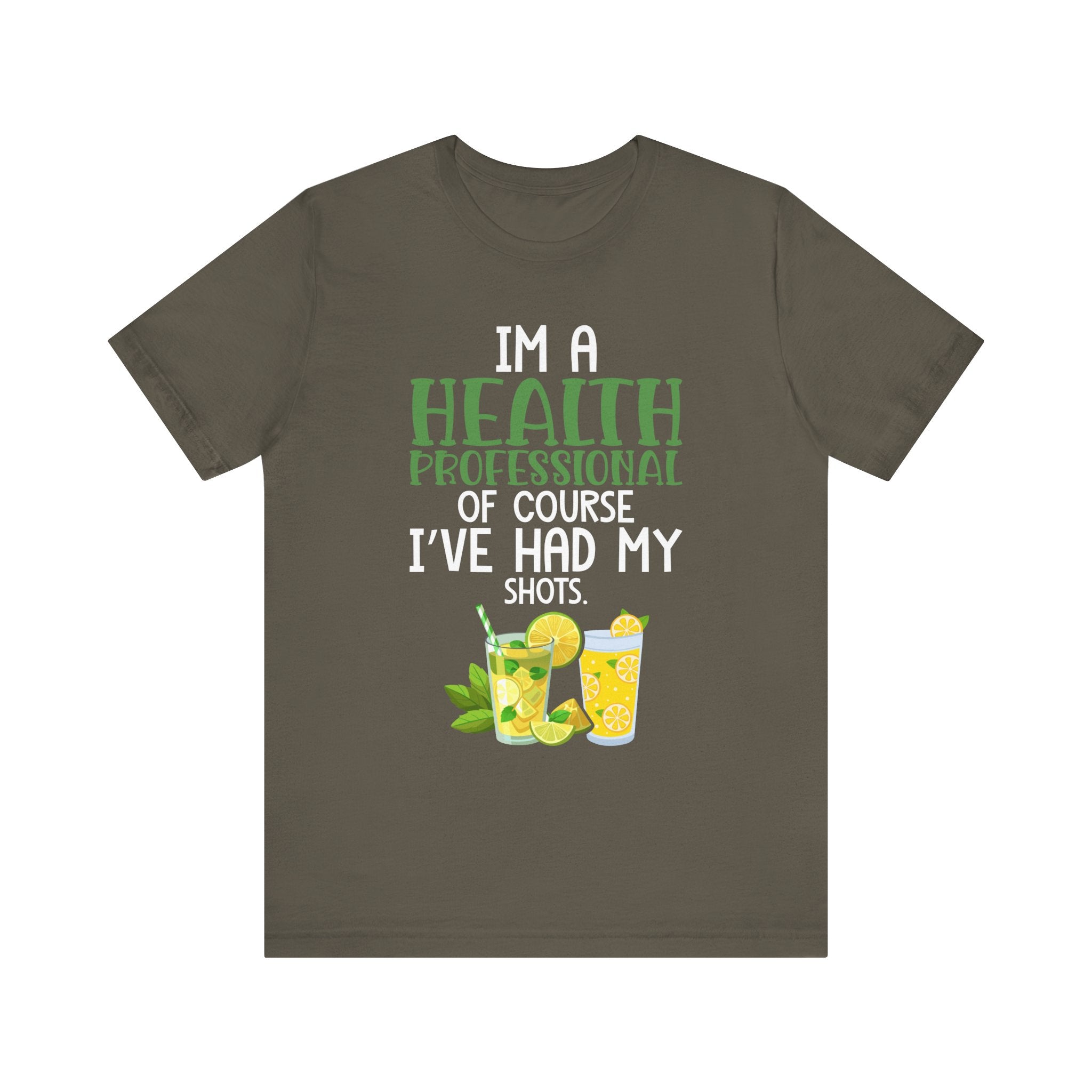 I'm A Health Professional Of Course I've Had My Shots t-shirts