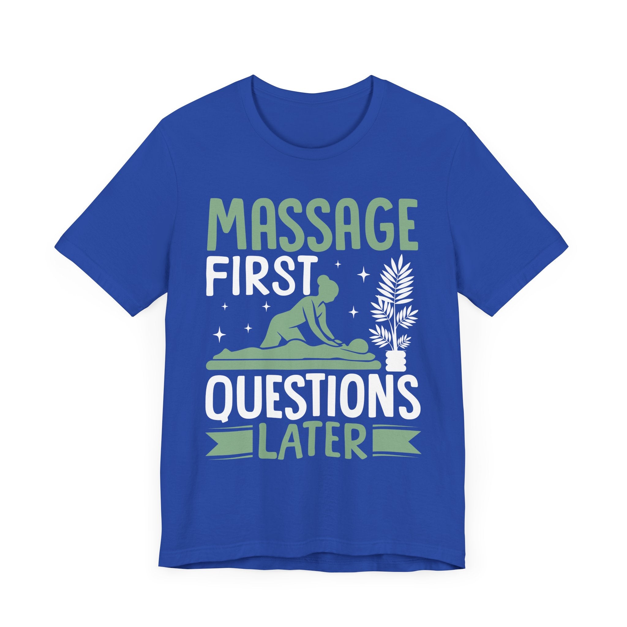 Massage First Questions Later