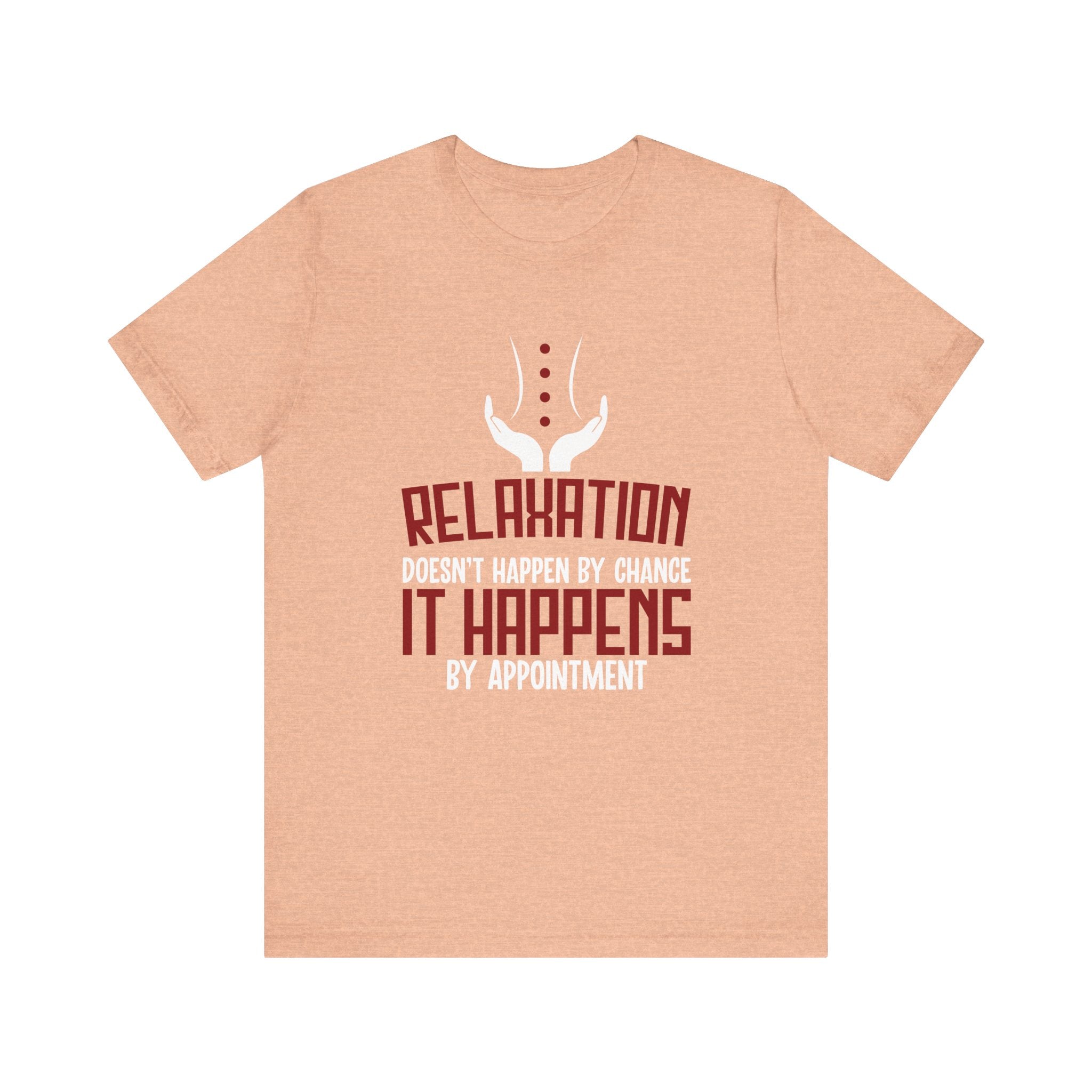 Relaxation Doesn't Happen By Chance It Happens By Appointment