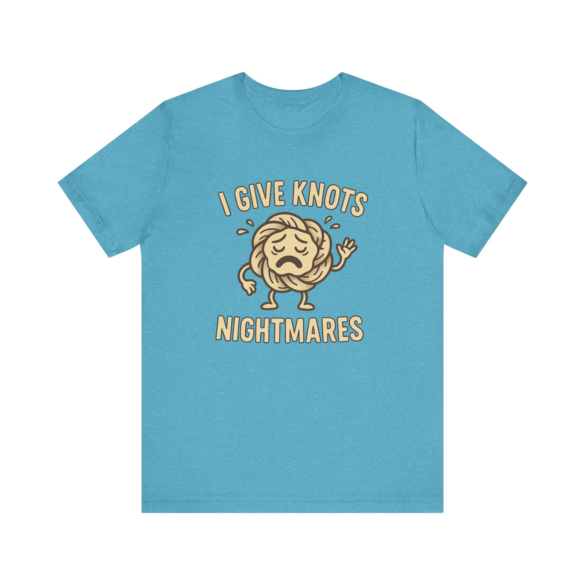Funny Unisex Jersey Tee - 'I Give Knots Nightmares' Humor Shirt