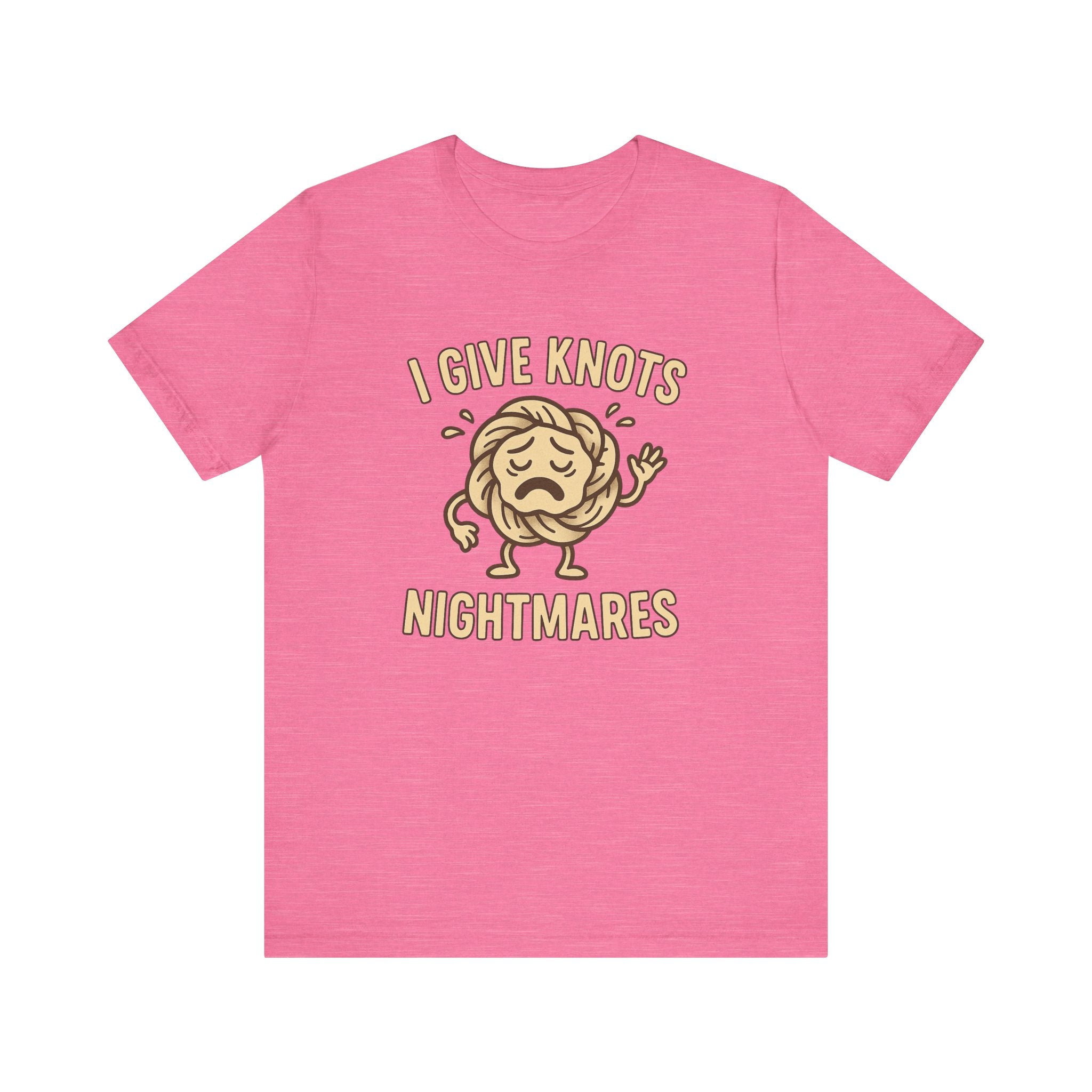 Funny Unisex Jersey Tee - 'I Give Knots Nightmares' Humor Shirt
