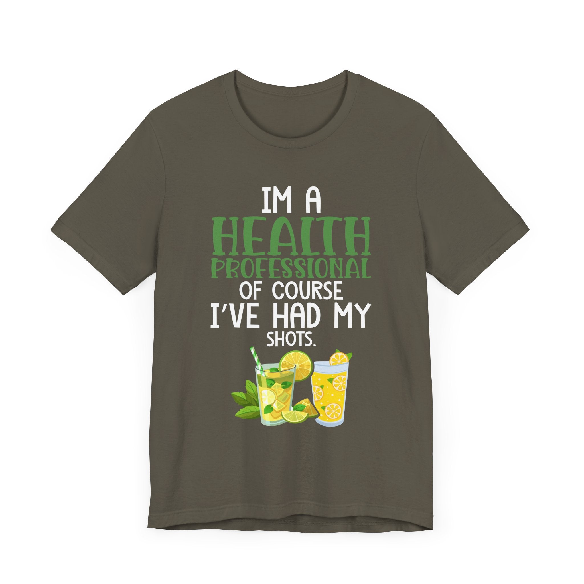 I'm A Health Professional Of Course I've Had My Shots t-shirts
