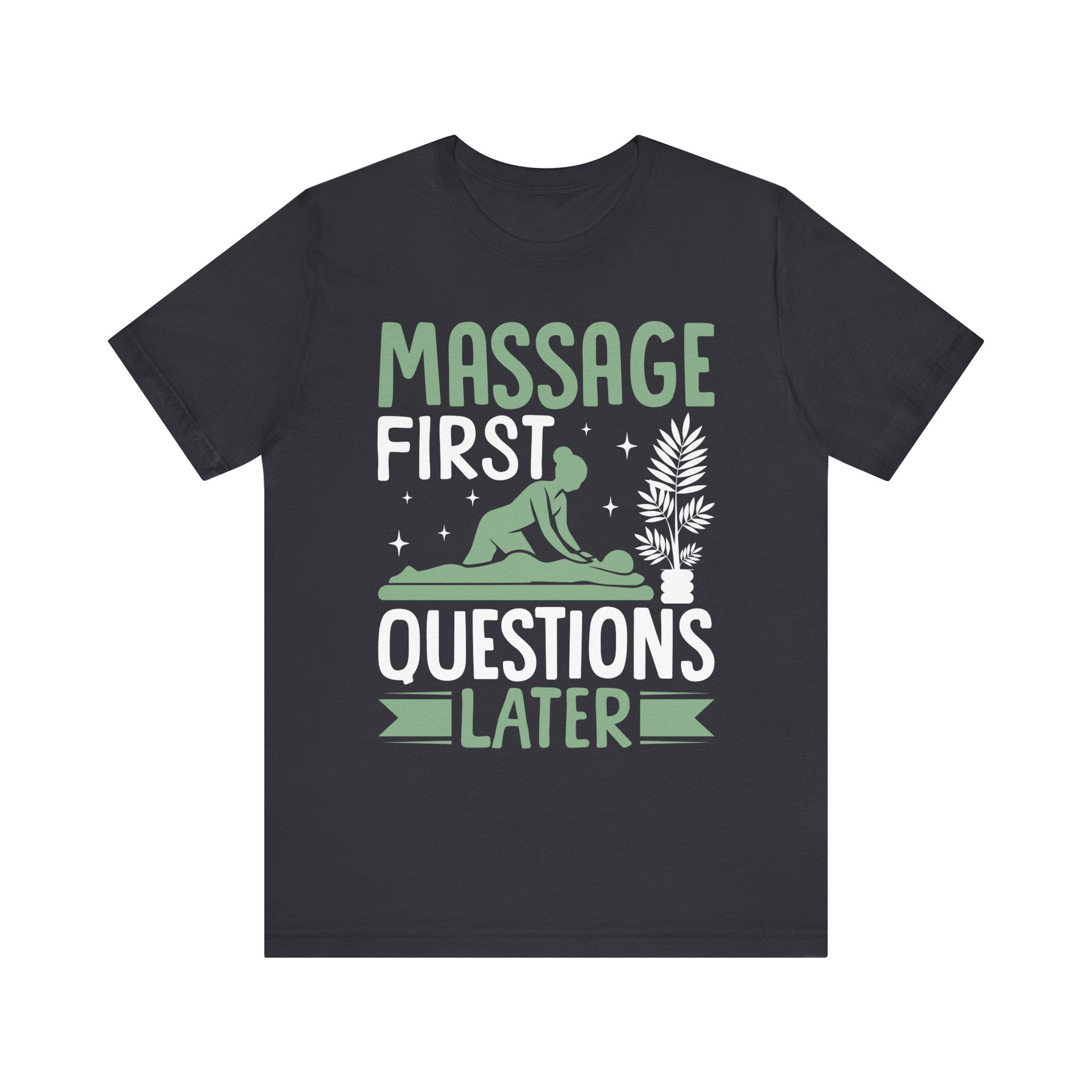 Massage First Questions Later