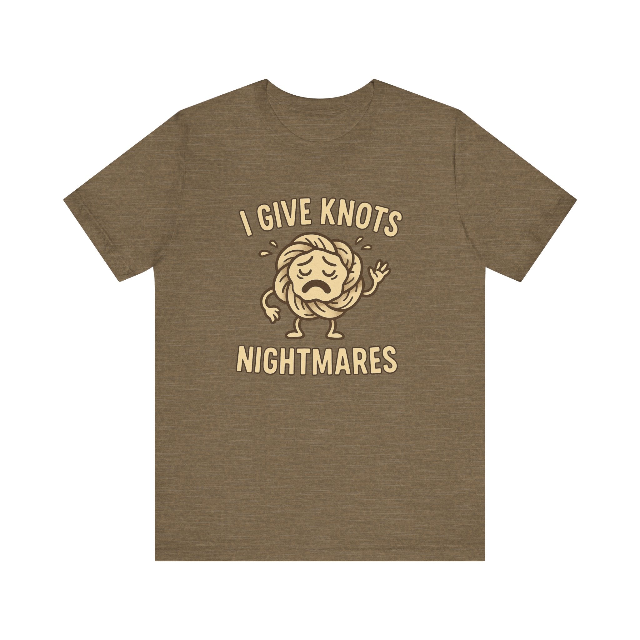 Funny Unisex Jersey Tee - 'I Give Knots Nightmares' Humor Shirt