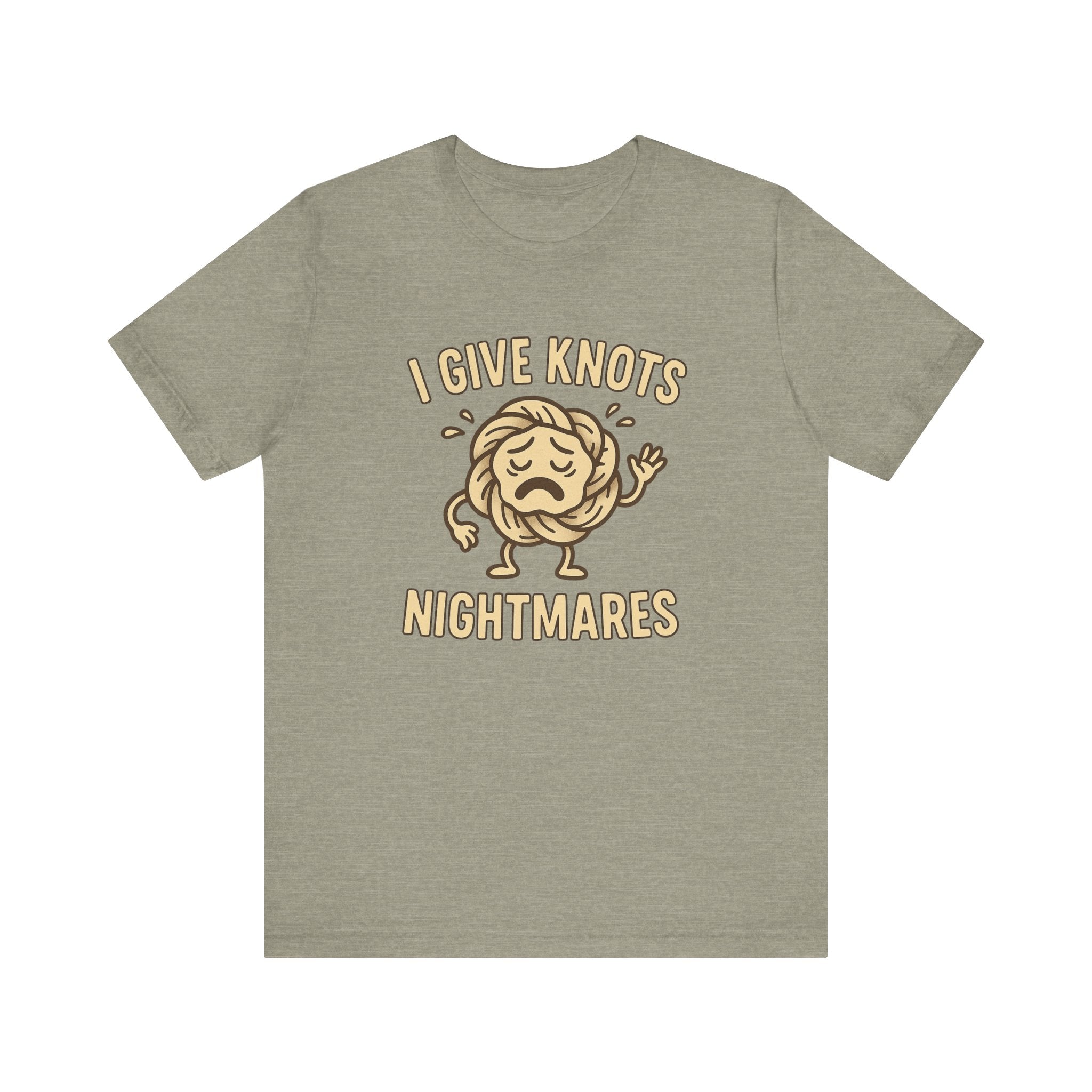 Funny Unisex Jersey Tee - 'I Give Knots Nightmares' Humor Shirt