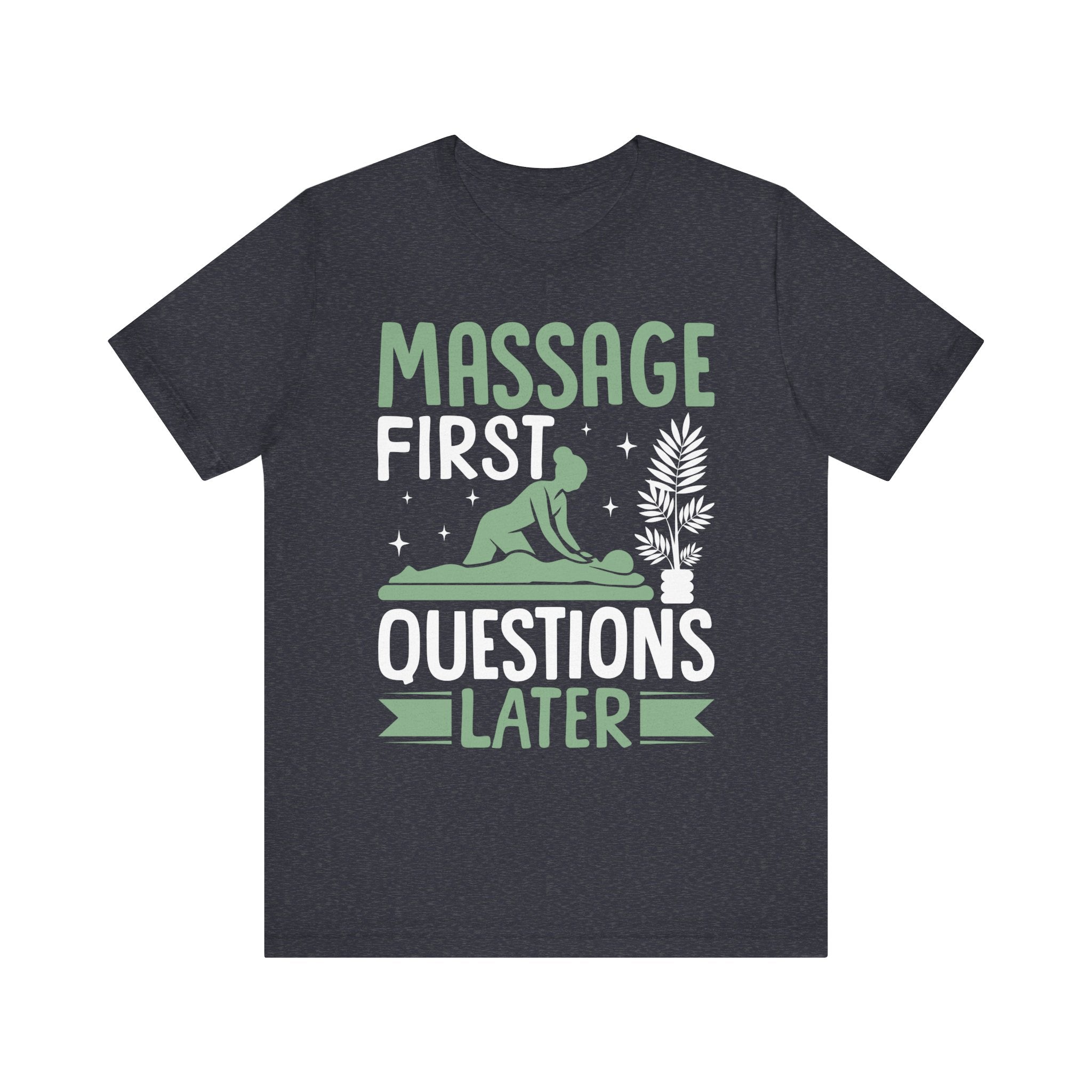 Massage First Questions Later