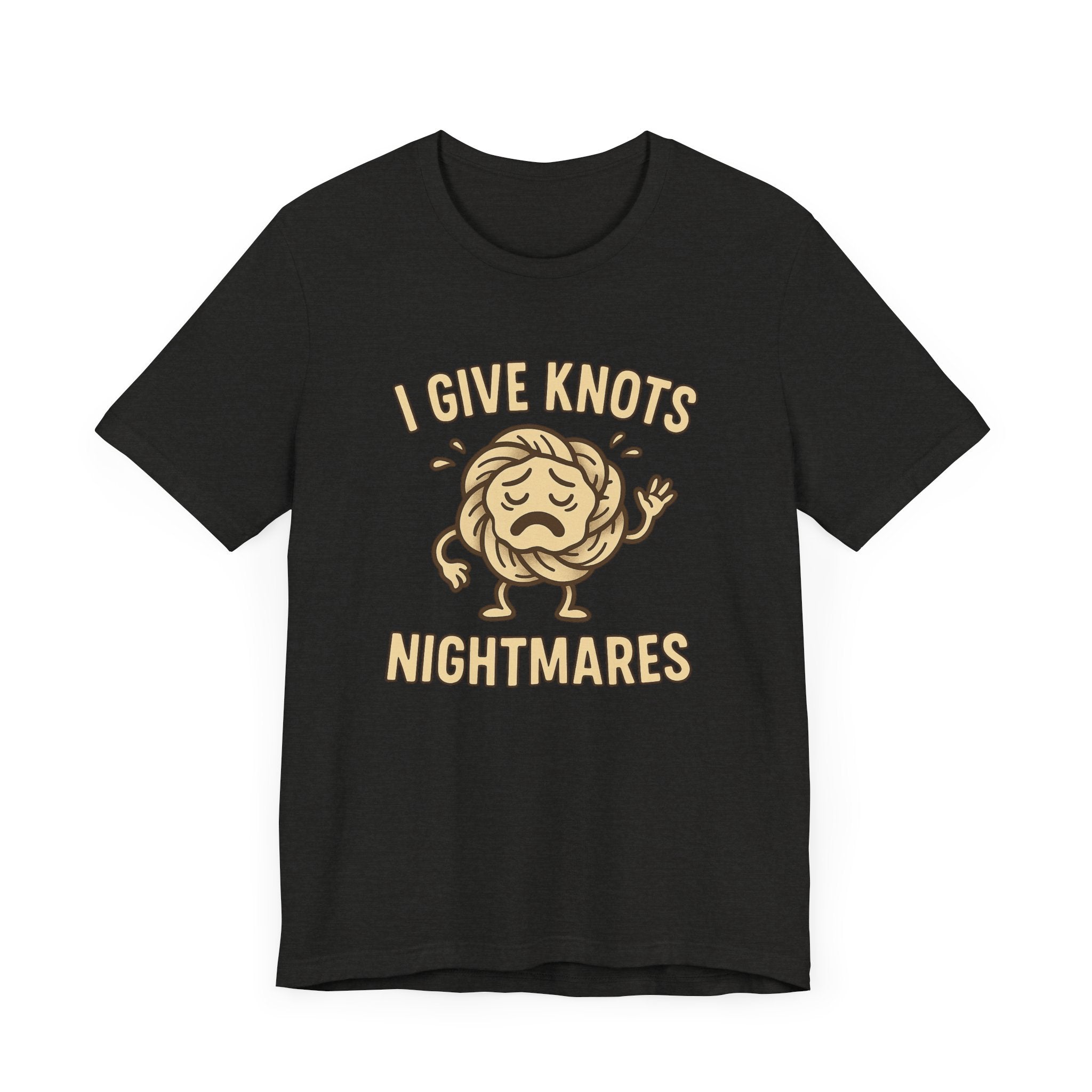 Funny Unisex Jersey Tee - 'I Give Knots Nightmares' Humor Shirt