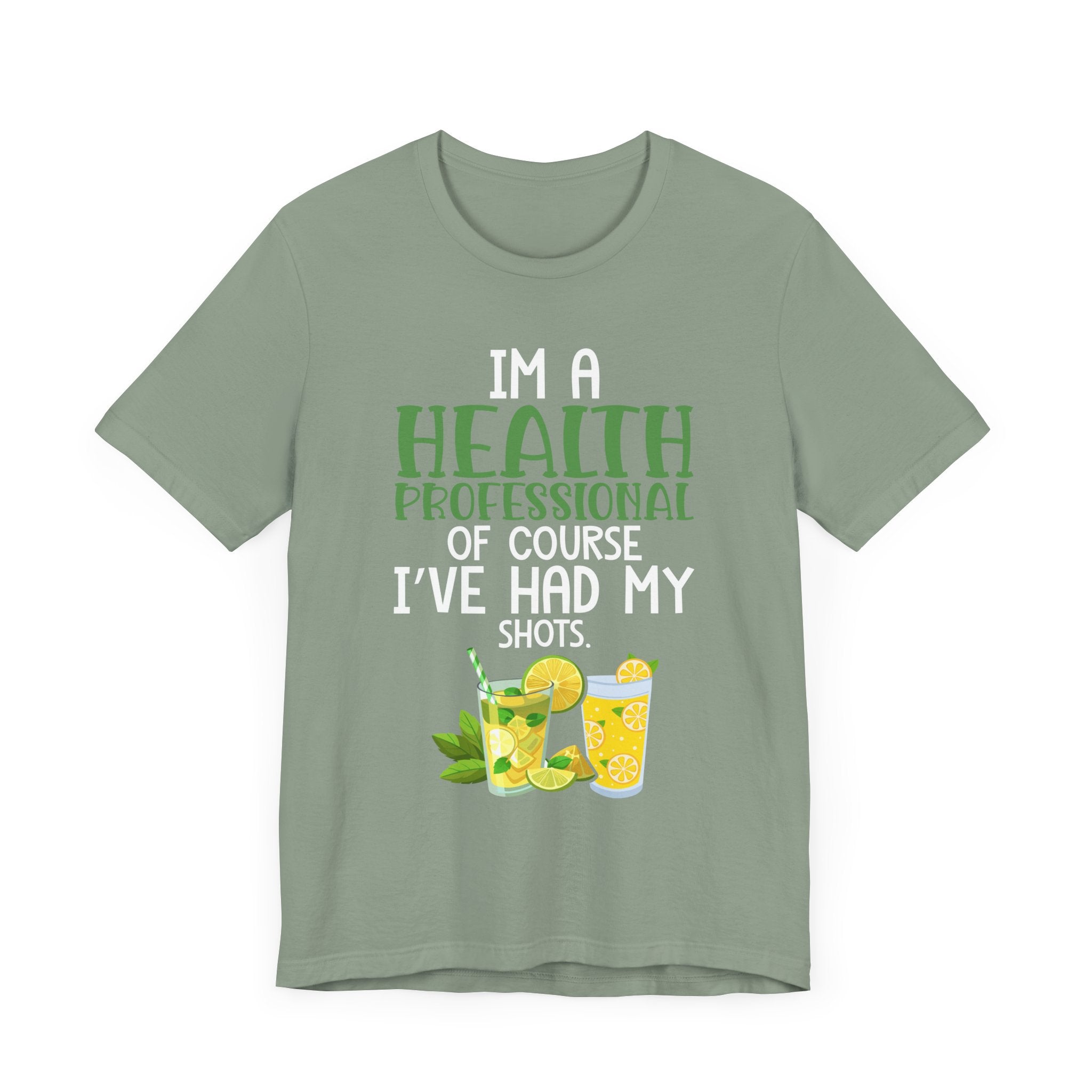 I'm A Health Professional Of Course I've Had My Shots t-shirts