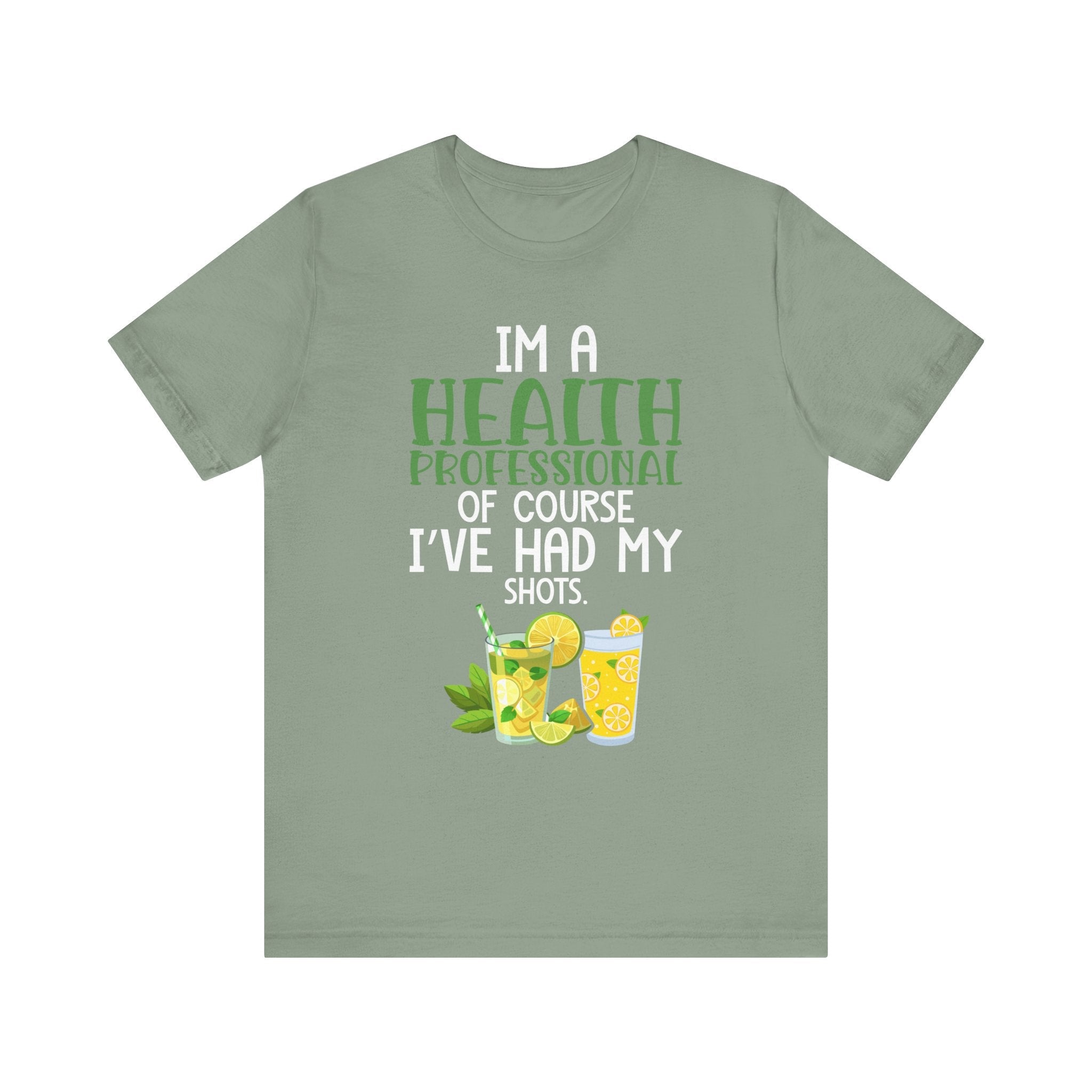 I'm A Health Professional Of Course I've Had My Shots t-shirts