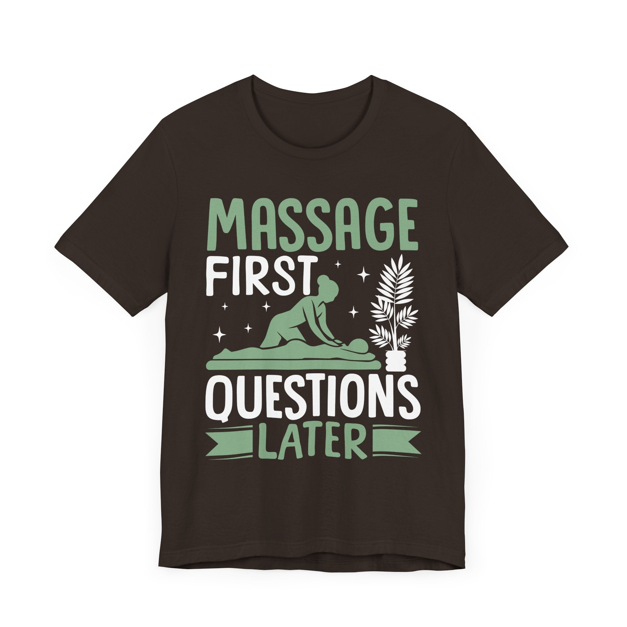 Massage First Questions Later