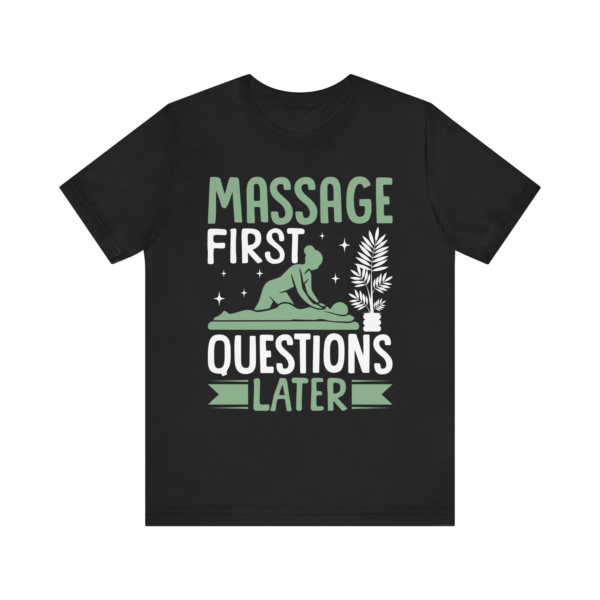 Massage First Questions Later