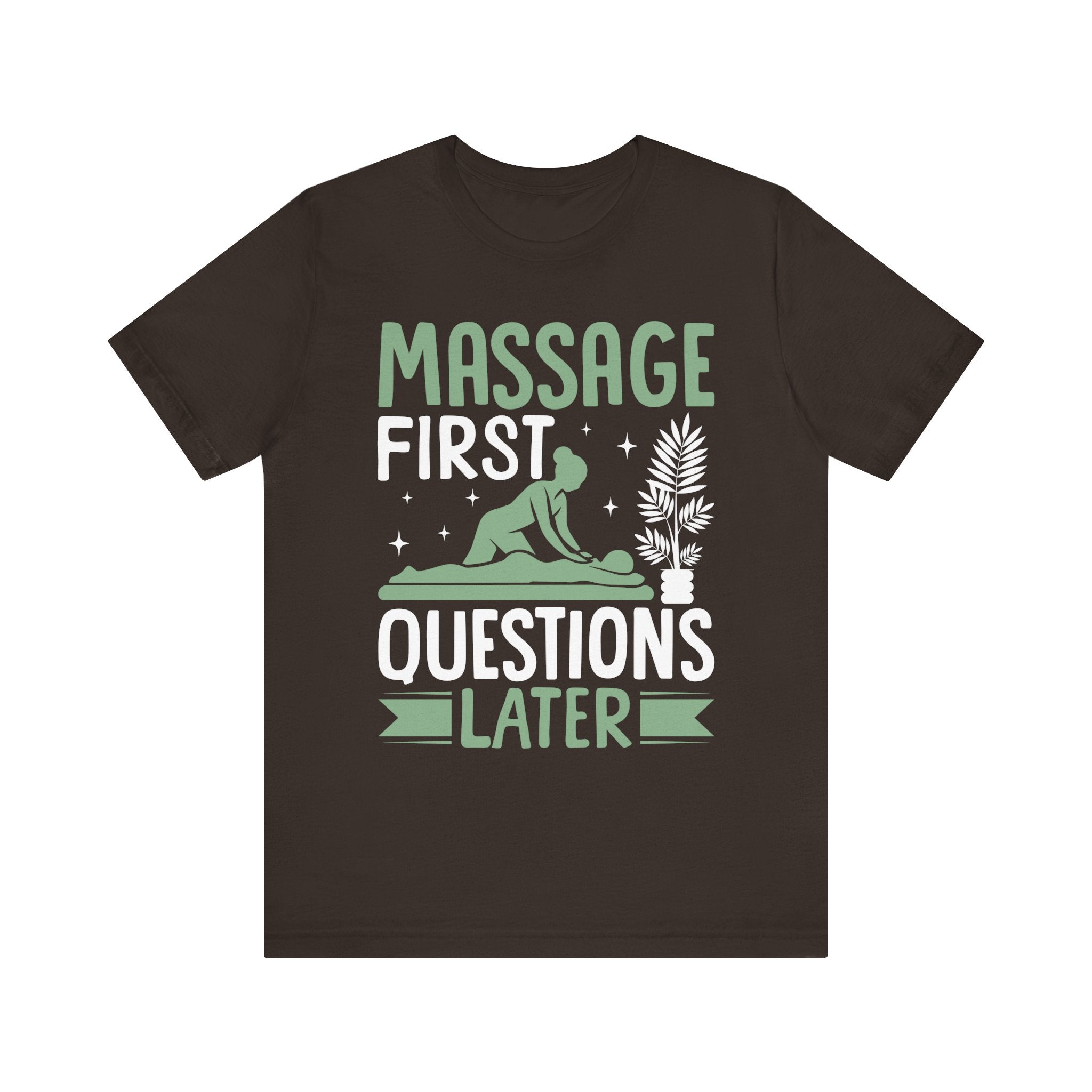 Massage First Questions Later