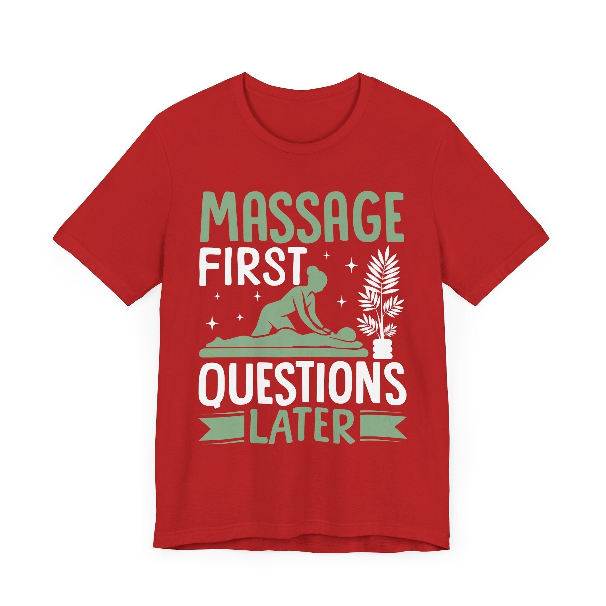 Massage First Questions Later