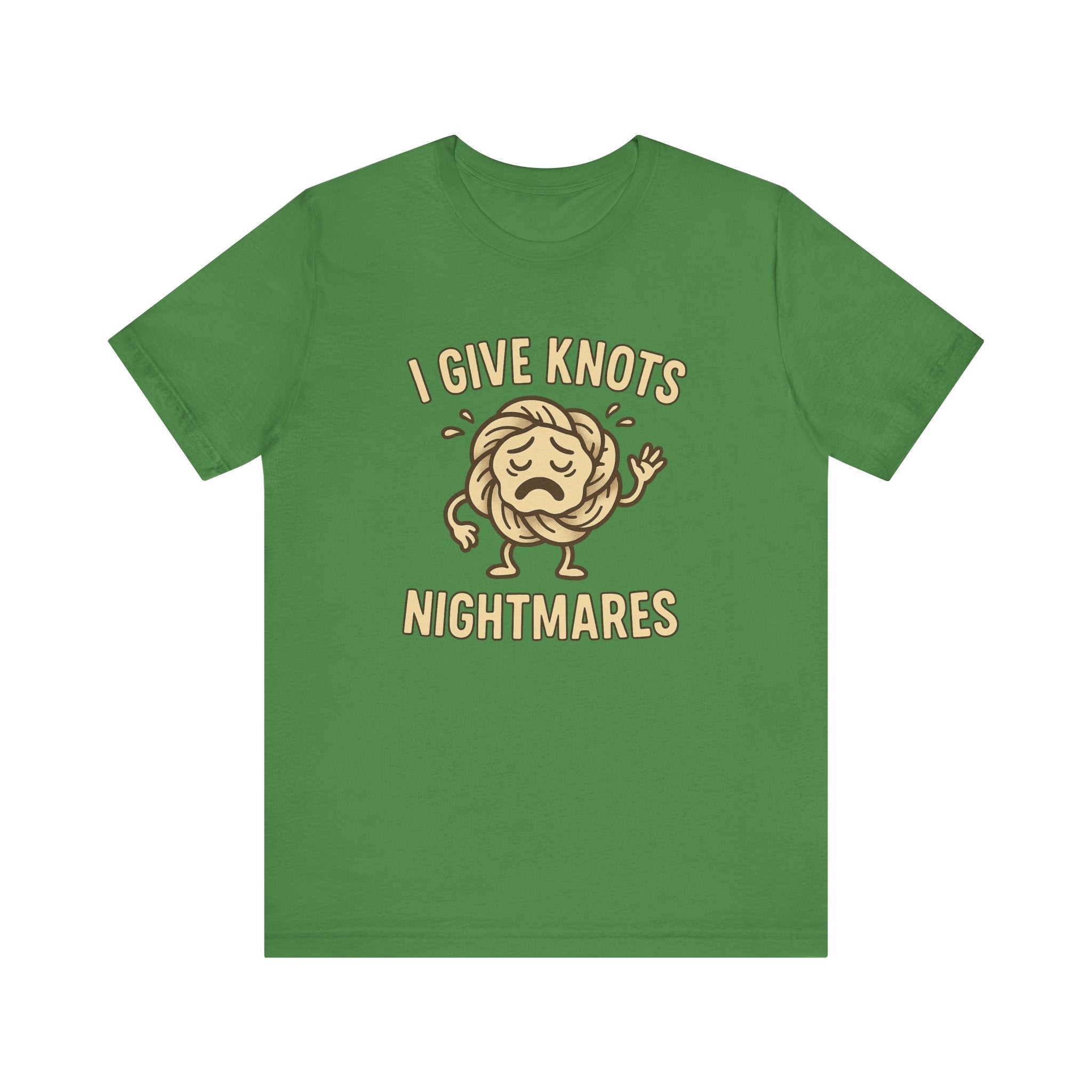 Funny Unisex Jersey Tee - 'I Give Knots Nightmares' Humor Shirt