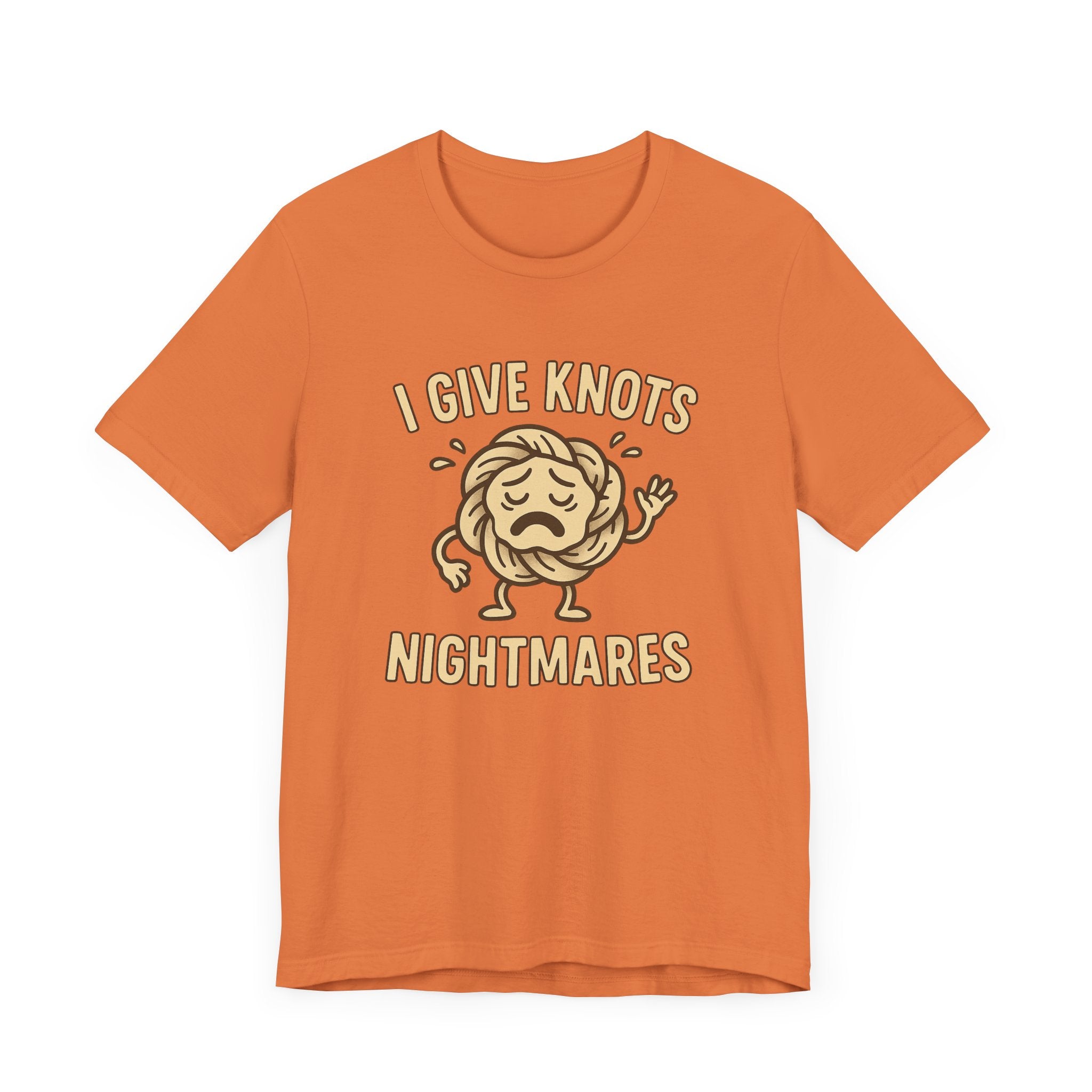 Funny Unisex Jersey Tee - 'I Give Knots Nightmares' Humor Shirt