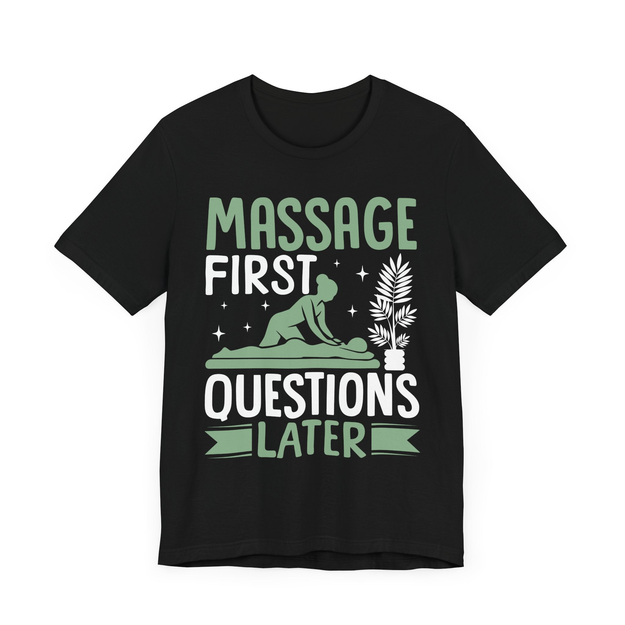 Massage First Questions Later