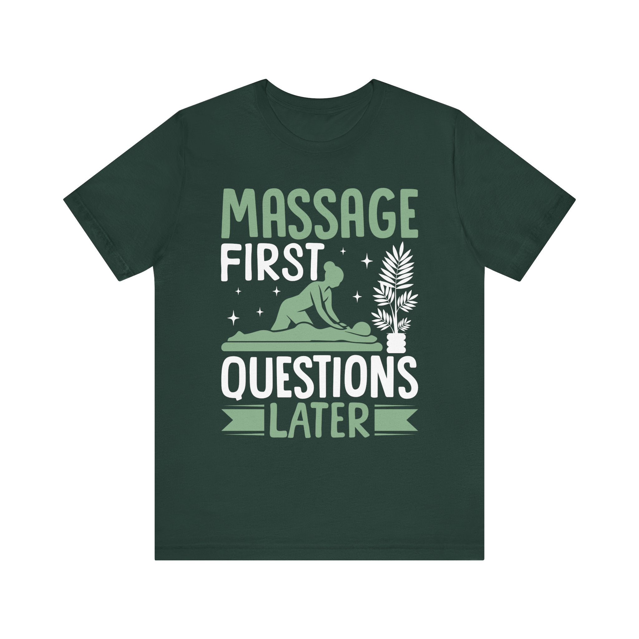 Massage First Questions Later