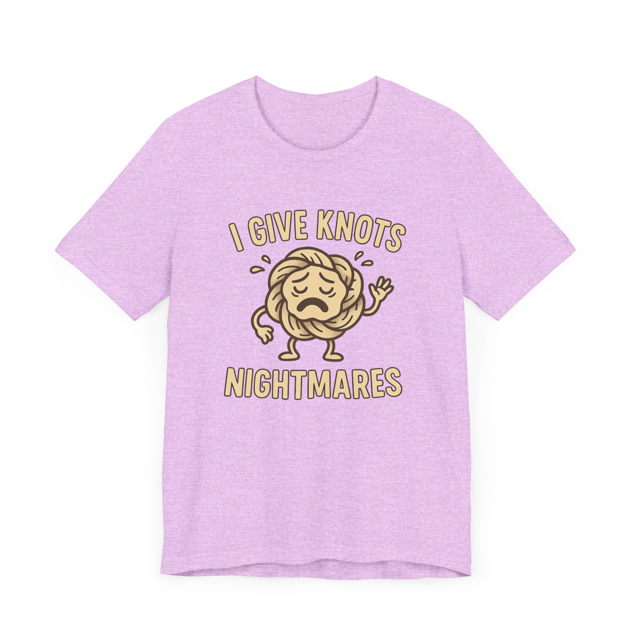 Funny Unisex Jersey Tee - 'I Give Knots Nightmares' Humor Shirt
