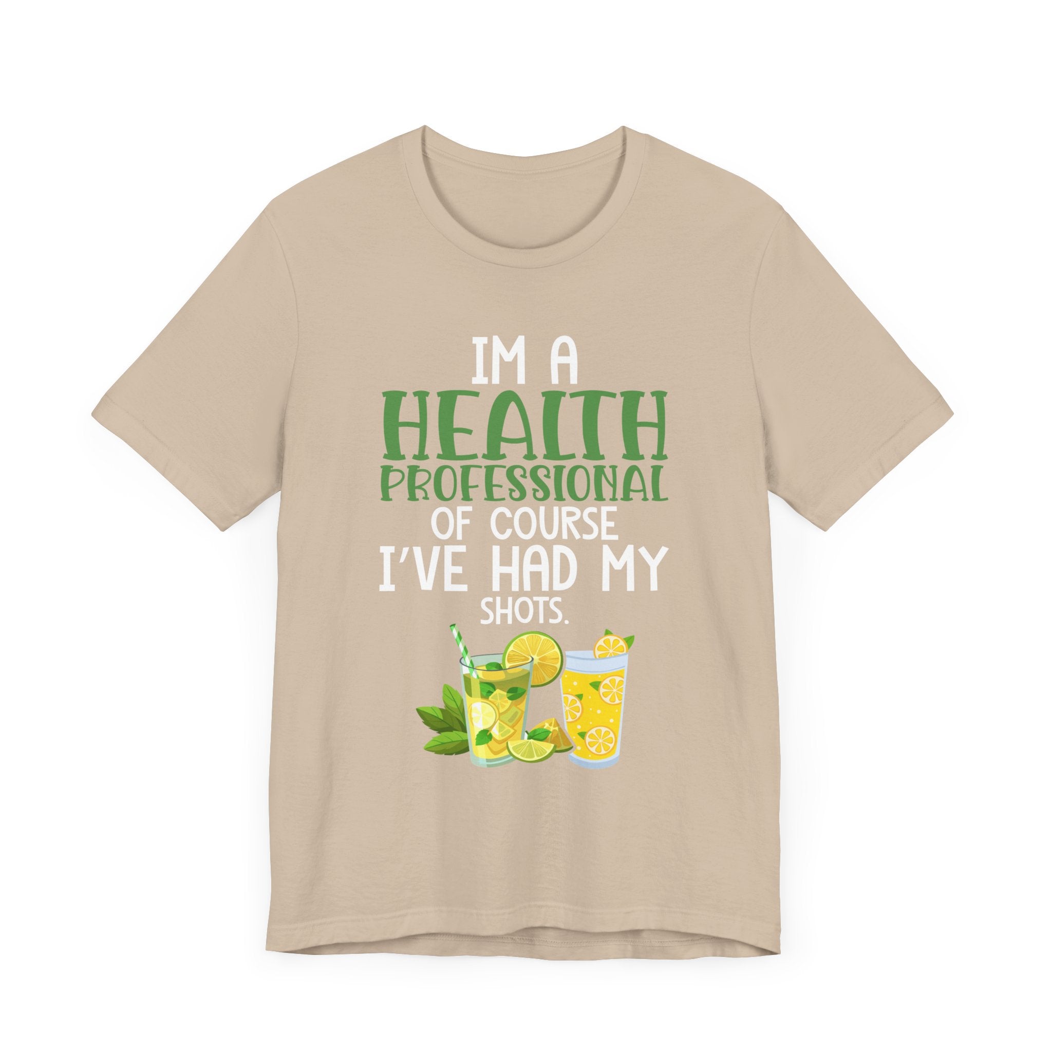 I'm A Health Professional Of Course I've Had My Shots t-shirts