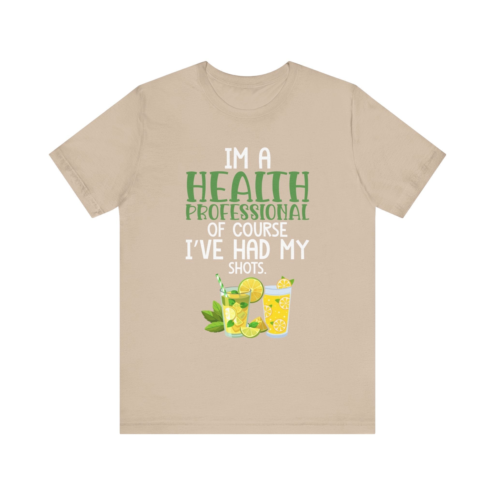I'm A Health Professional Of Course I've Had My Shots t-shirts
