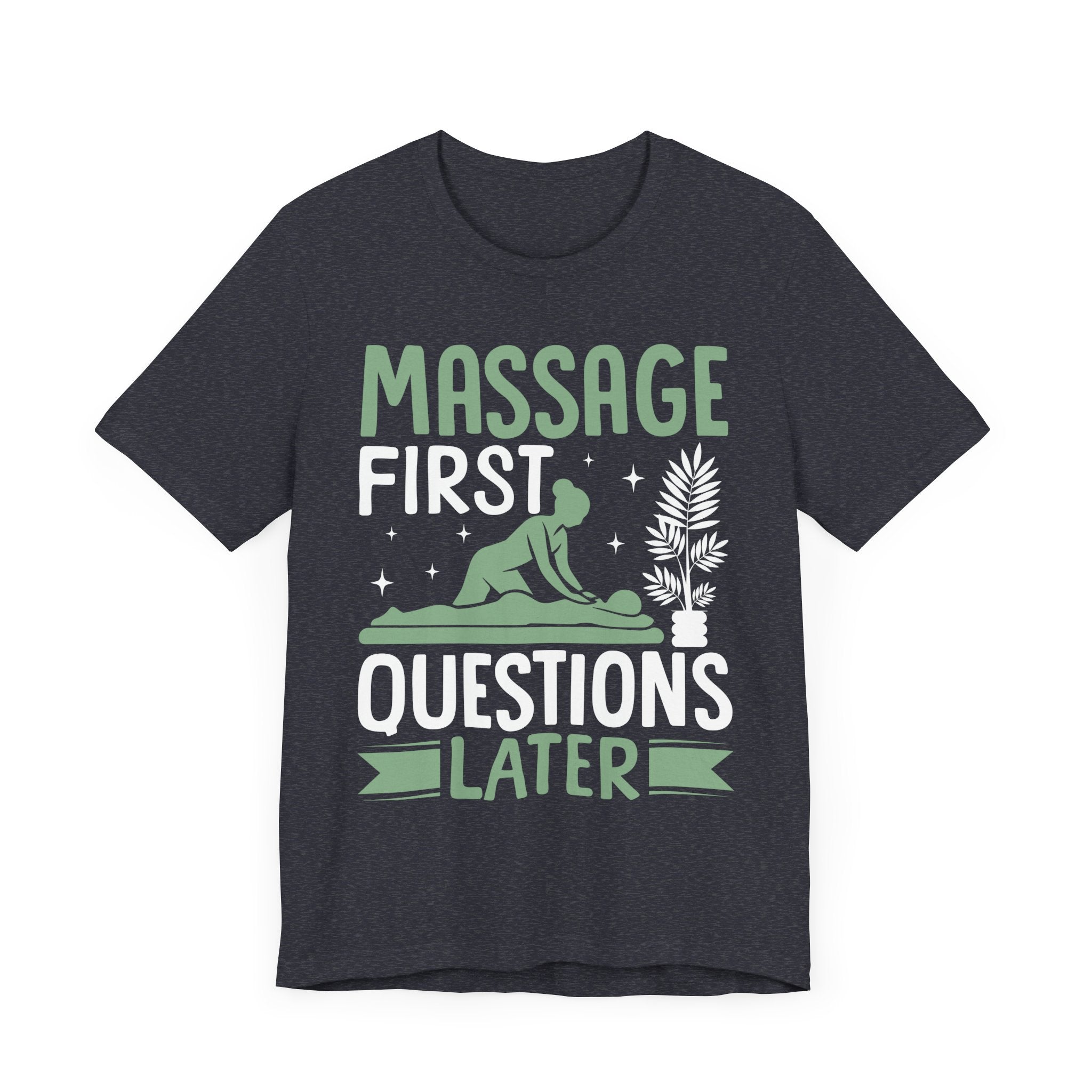 Massage First Questions Later