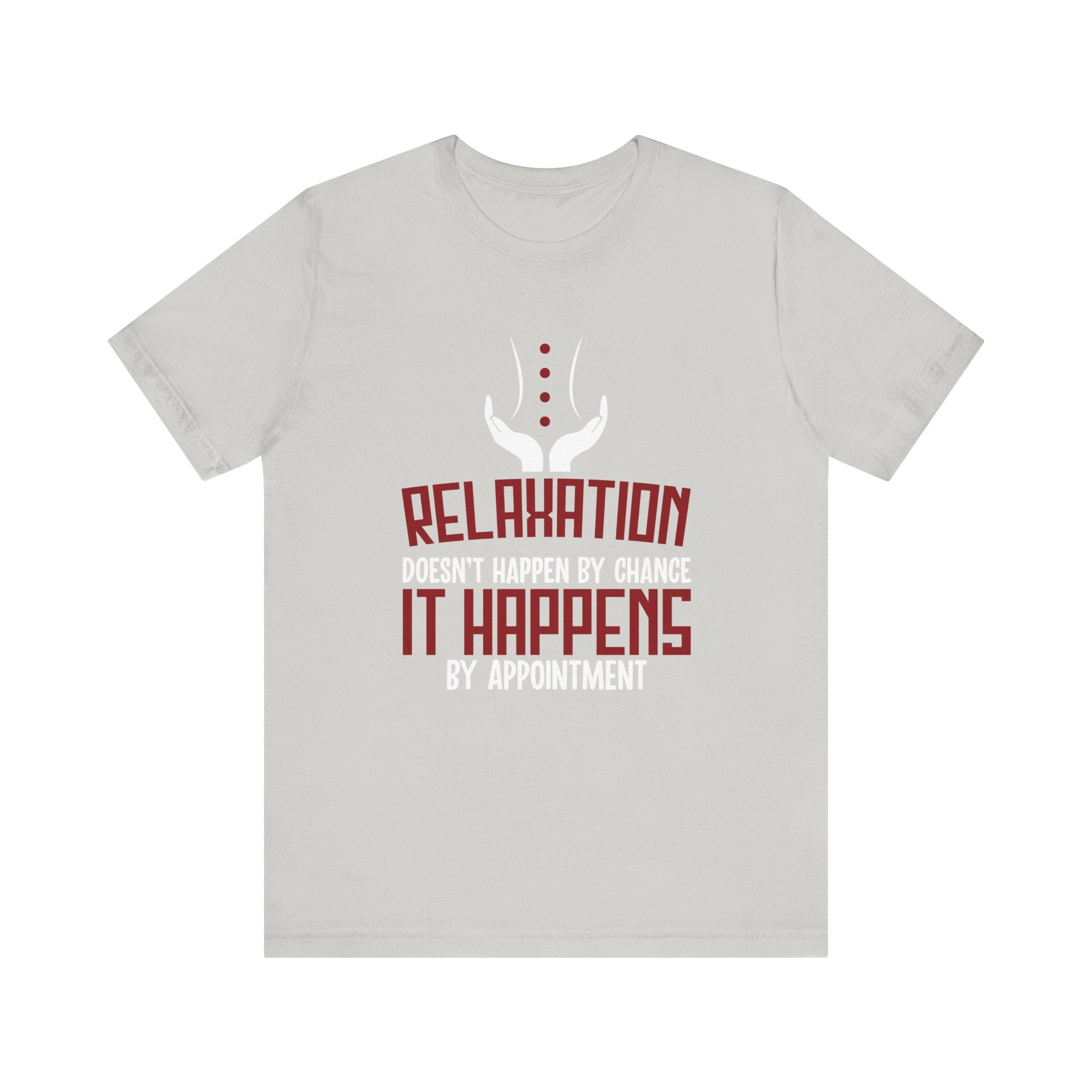 Relaxation Doesn't Happen By Chance It Happens By Appointment