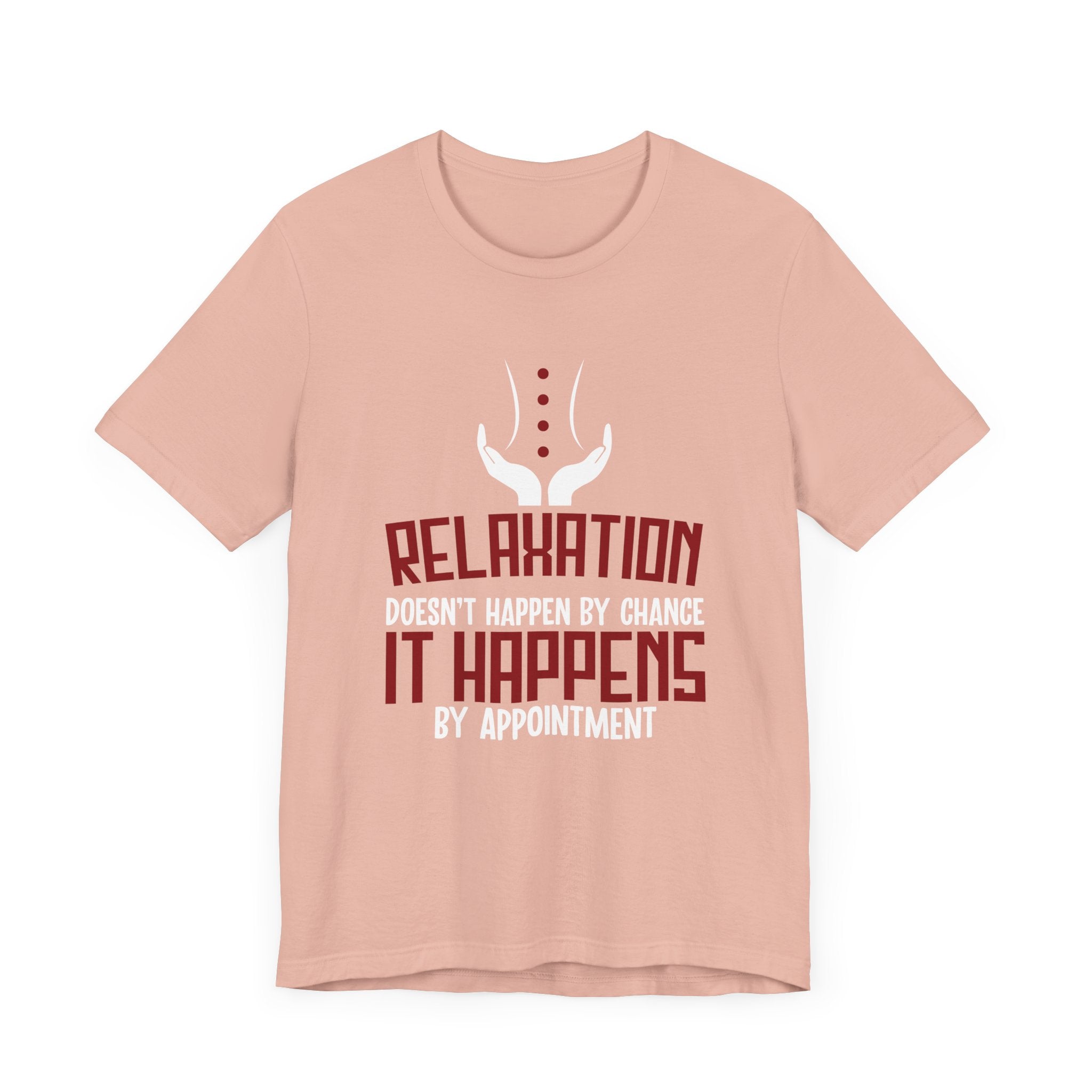 Relaxation Doesn't Happen By Chance It Happens By Appointment