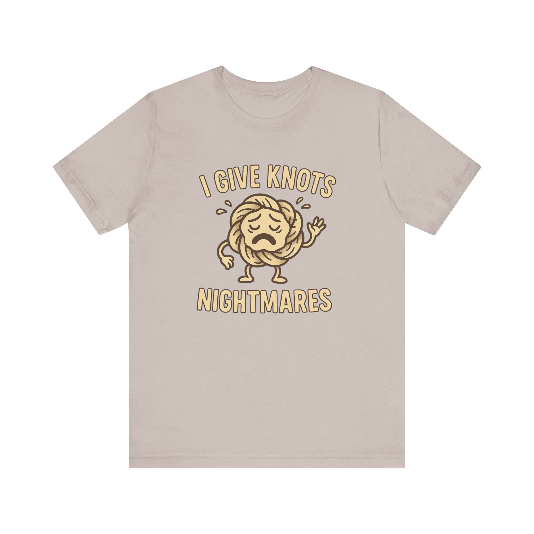 Funny Unisex Jersey Tee - 'I Give Knots Nightmares' Humor Shirt